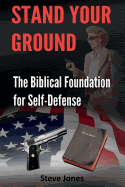 Stand Your Ground: The Biblical Foundation for Self-Defense