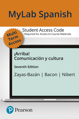 Standalone Mylab Spanish with Pearson Etext for Arriba!: Comunicacin Y Cultura -- Access Card (Multi-Semester) - Zayas-Bazan, Eduardo, and Bacon, Susan, and Nibert, Holly