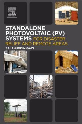 Standalone Photovoltaic (PV) Systems for Disaster Relief and Remote Areas - Qazi, Salahuddin