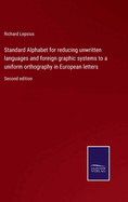 Standard Alphabet for reducing unwritten languages and foreign graphic systems to a uniform orthography in European letters: Second edition