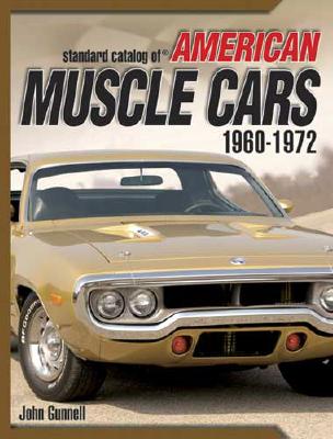 Standard Catalog of American Muscle Cars 1960-1972 - Gunnell, John