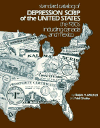 Standard Catalog of Depression Scrip of the United States: The 1930s Including Canada and Mexico - Mitchell, Ralph, and Shafer, Neil