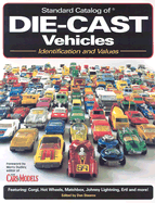Standard Catalog of Die-Cast Vehicles - Stearns, Dan (Editor)