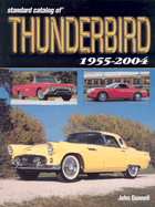 Standard Catalog of Thunderbird: 1955-2004 - Gunnell, John