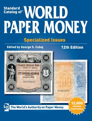 Standard Catalog of World Paper Money: Specialized Issues - Cuhaj, George S (Editor)