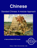 Standard Chinese: A Modular Approach - Module 7 - Student Text and Workbook