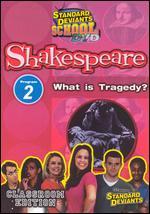 Standard Deviants School: Shakespeare, Vol. 2 - What Is Tragedy?