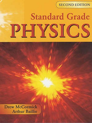 Standard Grade Physics - McCormick, Andrew K., and Baillie, Arthur E.