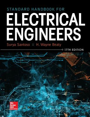 Standard Handbook for Electrical Engineers, Seventeenth Edition - Santoso, Surya, and Beaty, H. Wayne