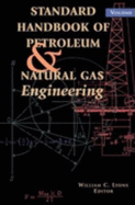 Standard Handbook of Petroleum and Natural Gas Engineering: Volume 1