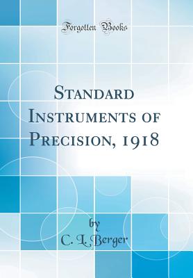 Standard Instruments of Precision, 1918 (Classic Reprint) - Berger, C L