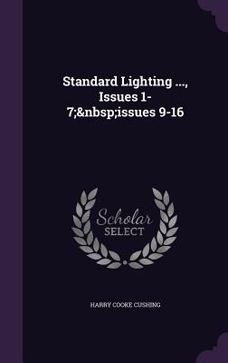 Standard Lighting ..., Issues 1-7; issues 9-16 - Cushing, Harry Cooke