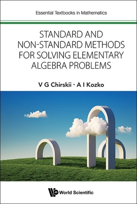 Standard & Non-Standard Method Solving Element Algebra Prob - V G Chirskii, A I Kozko