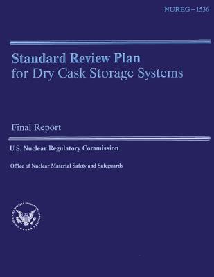 Standard Review Plan for Dry Cask Storage Systems - Commission, U S Nuclear Regulatory