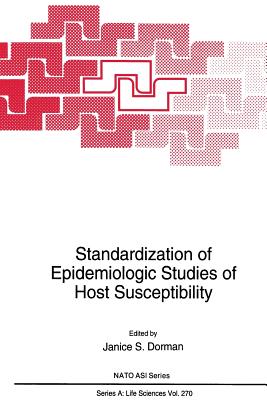 Standardization of Epidemiologic Studies of Host Susceptibility - Dorman, Janice S (Editor)