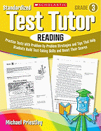Standardized Test Tutor: Reading: Grade 3: Practice Tests with Problem-By-Problem Strategies and Tips That Help Students Build Test-Taking Skills and Boost Their Scores