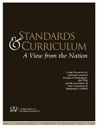 Standards and Curriculum: A View from the Nation: A Joint Report by the National Council of Teachers of Mathematics (Nctm) and the Association of State Supervisors of Mathematics (Assm): Park City, Utah, July 21-24, 2004