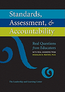 Standards, Assessment, & Accountability: Real Questions from Educators with Real Answers from Douglas B. Reeves, PH.D.