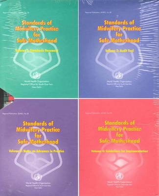 Standards of Midwifery Practice for Safe Motherhood 4 Volume Set - Who Regional Office for the Western Pacific