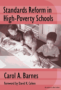Standards Reform in High-Poverty Schools: Managing Conflict and Building Capacity - Barnes, Carol A, and Cohen, David K (Foreword by)