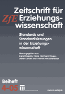 Standards Und Standardisierungen in Der Erziehungswissenschaft: Zeitschrift Fur Erziehungswissenschaft. Beiheft 4/2005