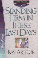 Standing Firm in These Last Days: International Inductive Study Series One and Two...