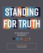 Standing for Truth: An Introduction to Apologetics
