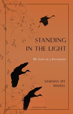 Standing In The Light: My Life A A Pantheist - Russell, Sharman Apt