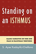 Standing on an Isthmus: Islamic Narratives on Peace and War in Palestinian Territories