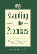 Standing on the Promises: Essays in Honor of Stephen C. Brown and Wesley A. Ross