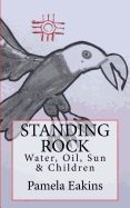 Standing Rock: Water, Oil, Sun and Children