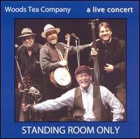 Standing Room Only - Woods Tea Co.