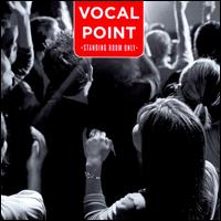 Standing Room Only - Vocal Point