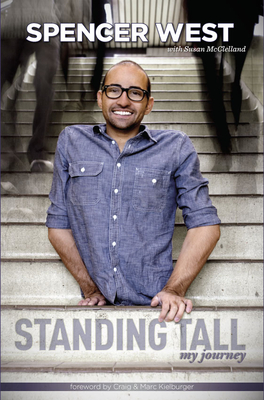 Standing Tall: My Journey - West, Spencer, and McClelland, Susan, and Kielburger, Craig (Foreword by)