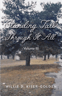 Standing Tall Through It All: Volume III