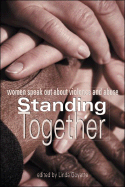 Standing Together: Women Speak Out about Violence and Abuse