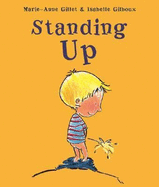 Standing Up - Gilboux, Isabelle, and Gillet, Marie-Anne