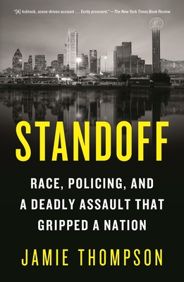Standoff: Race, Policing, and a Deadly Assault That Gripped a Nation - Thompson, Jamie