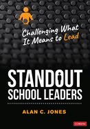 Standout School Leaders: Challenging What It Means to Lead
