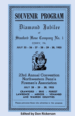 Stanford Hose Co. of Corry PA, Diamond Jubilee 1955 - Rickerson, Don (Editor)