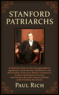 Stanford Patriarchs: Preliminary Notes on the Prosopographical Significance of the Beards, Dundrearies, and Muttonchops of the First (Rather Anonymous) Trustees of Stanford University, with the Rare Bancroft Company Edition of the Founding Documents