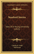 Stanford Stories: Tales of a Young University (1913)
