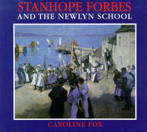 Stanhope Forbes and the Newlyn School - Fox, Caroline