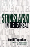 Stanislavski in Rehearsal: The Final Years