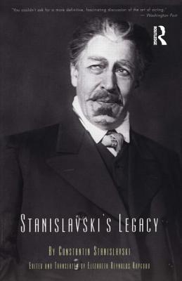 Stanislavski's Legacy - Stanislavski, Constantin