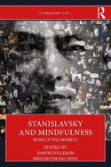 Stanislavsky and Mindfulness: Being in the Moment