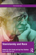 Stanislavsky and Race: Questioning the "System" in the 21st Century