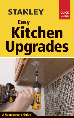 Stanley Easy Kitchen Upgrades - Toht, David