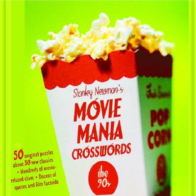 Stanley Newman's Movie Mania Crosswords: The '90s - Newman, Stanley