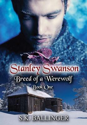 Stanley Swanson - Breed of a Werewolf - Ballinger, S K